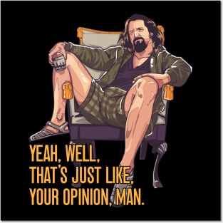 Big Lebowski, Just Your Opinion Man Posters and Art